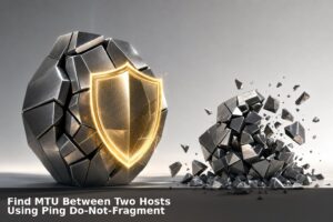 Find MTU Between Two Hosts Using Ping Do-Not-Fragment