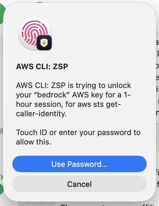 Touch ID dialog: AWS CLI: ZSP is trying to unlock your bedrock AWS key for a 1-hour session, for aws sts get-caller-identity